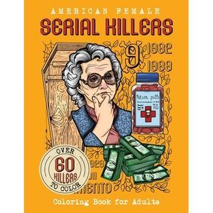 American Female SERIAL KILLERS: Coloring Book for Adults. Over 60 killers to col
